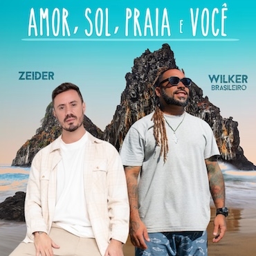 Amor, Sol, Praia e Você - Wilker Brasileiro & Zeider