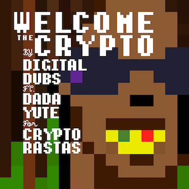 Welcome The Crypto - Digitadubs, Dada Yute & Cryptorastas